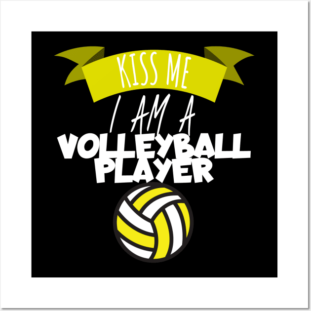 Kiss me i am a volleyball player Wall Art by maxcode